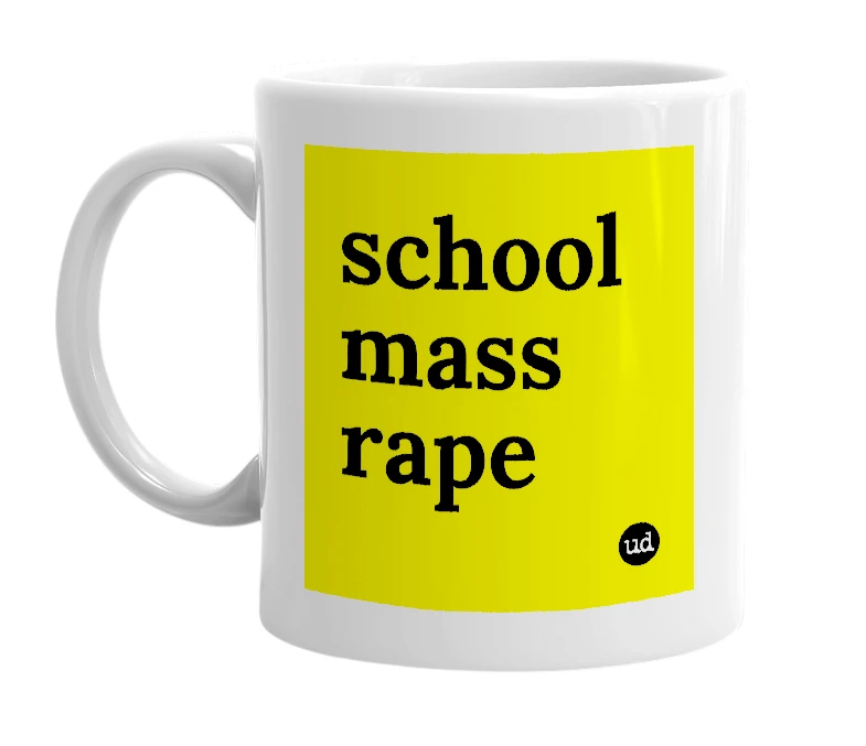 White mug with 'school mass rape' in bold black letters