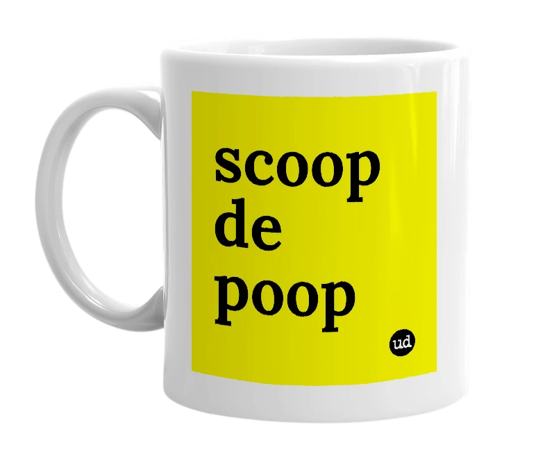 White mug with 'scoop de poop' in bold black letters