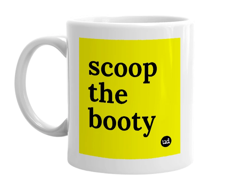 White mug with 'scoop the booty' in bold black letters