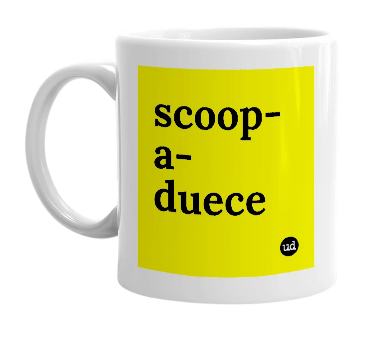 White mug with 'scoop-a-duece' in bold black letters