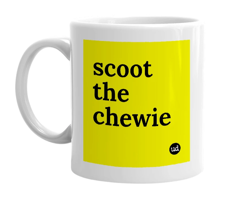 White mug with 'scoot the chewie' in bold black letters