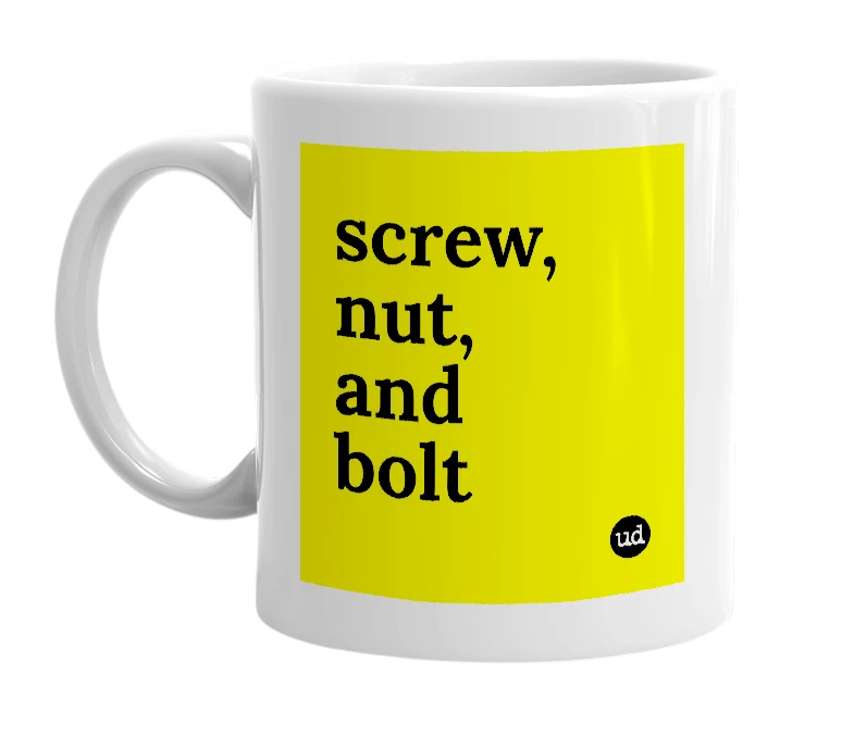 White mug with 'screw, nut, and bolt' in bold black letters