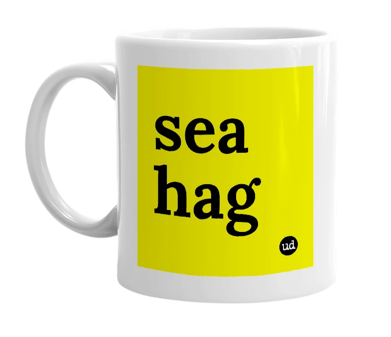 White mug with 'sea hag' in bold black letters