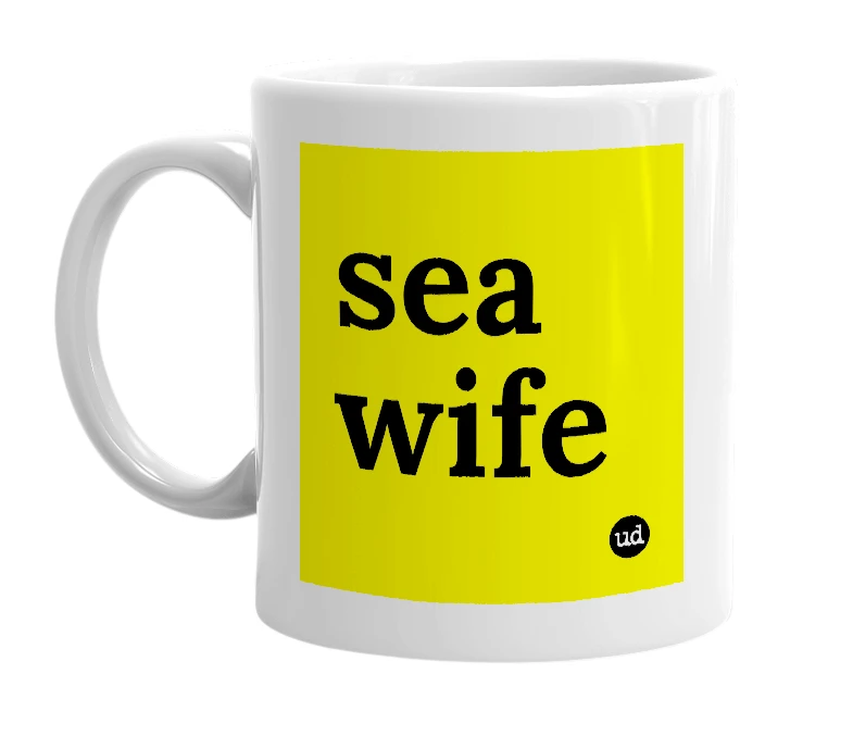 White mug with 'sea wife' in bold black letters