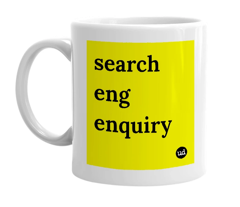 White mug with 'search eng enquiry' in bold black letters