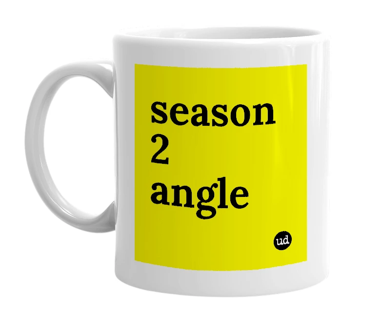 White mug with 'season 2 angle' in bold black letters