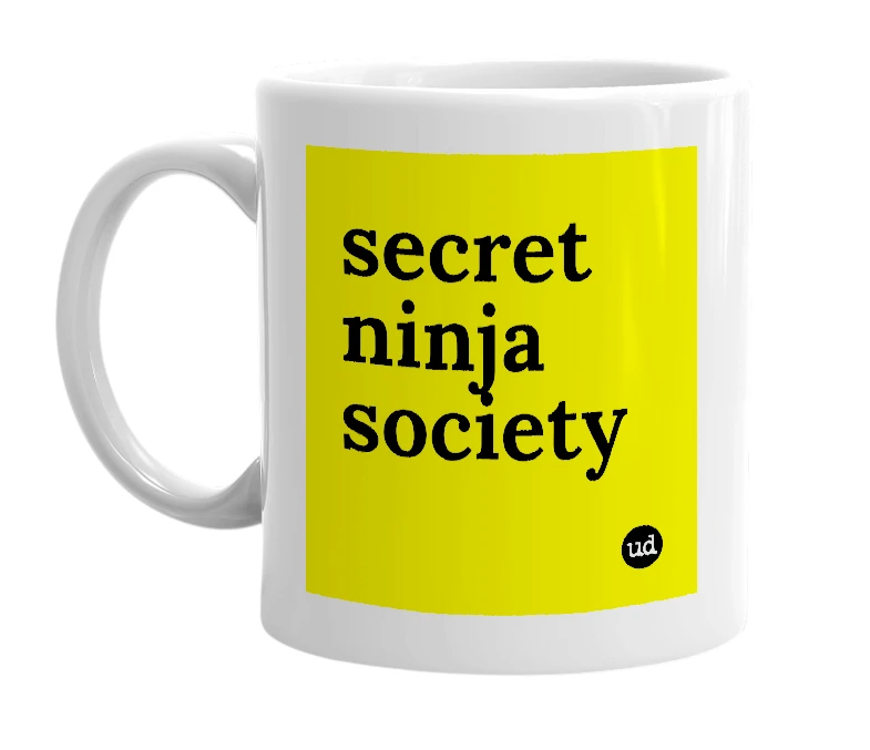 White mug with 'secret ninja society' in bold black letters