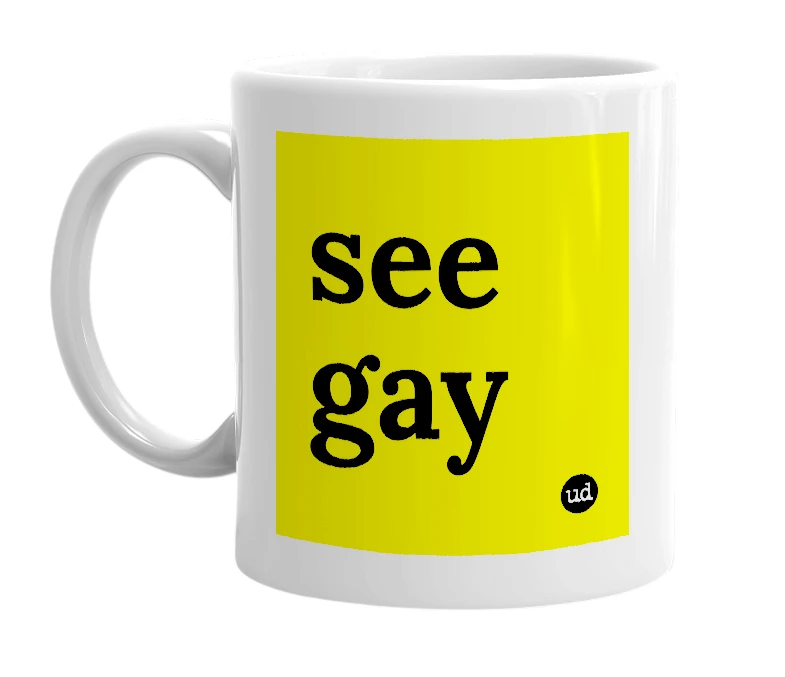 White mug with 'see gay' in bold black letters