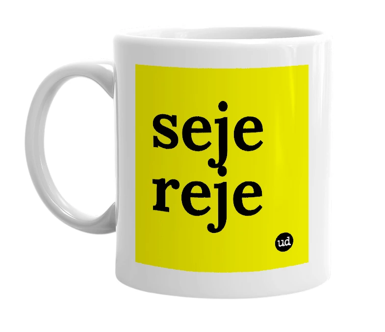 White mug with 'seje reje' in bold black letters