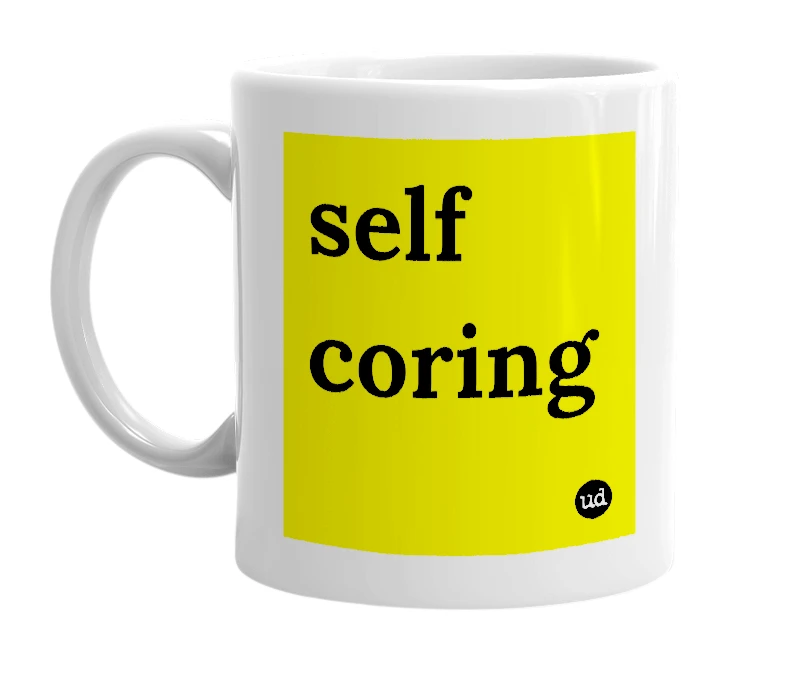 White mug with 'self coring' in bold black letters