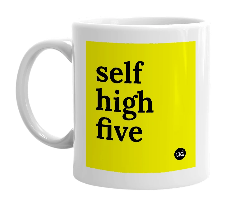 White mug with 'self high five' in bold black letters