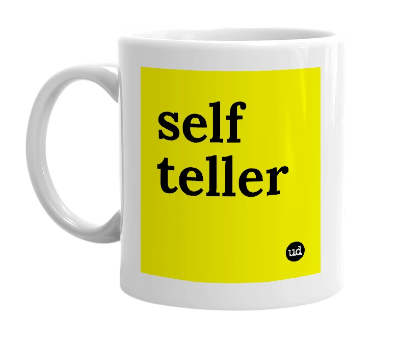 White mug with 'self teller' in bold black letters