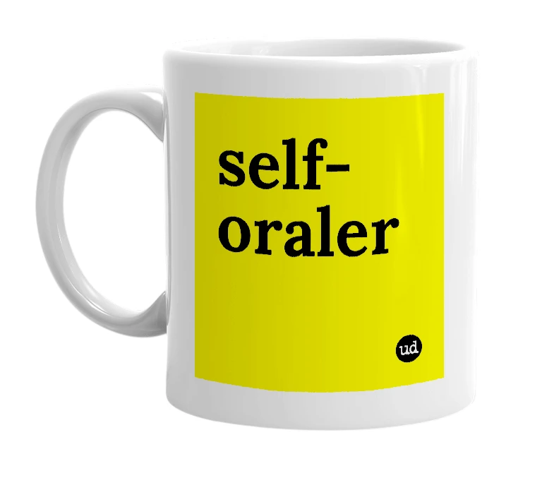 White mug with 'self-oraler' in bold black letters