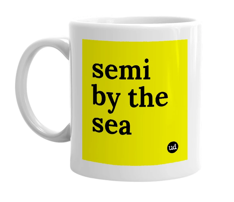 White mug with 'semi by the sea' in bold black letters