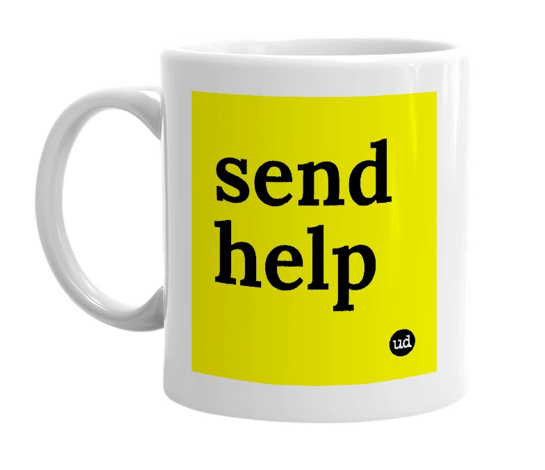 White mug with 'send help' in bold black letters