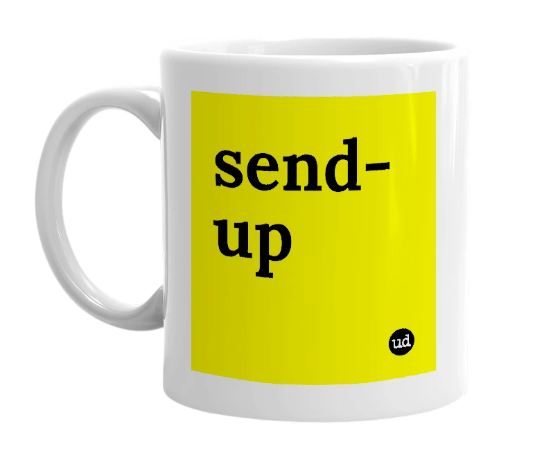 White mug with 'send-up' in bold black letters