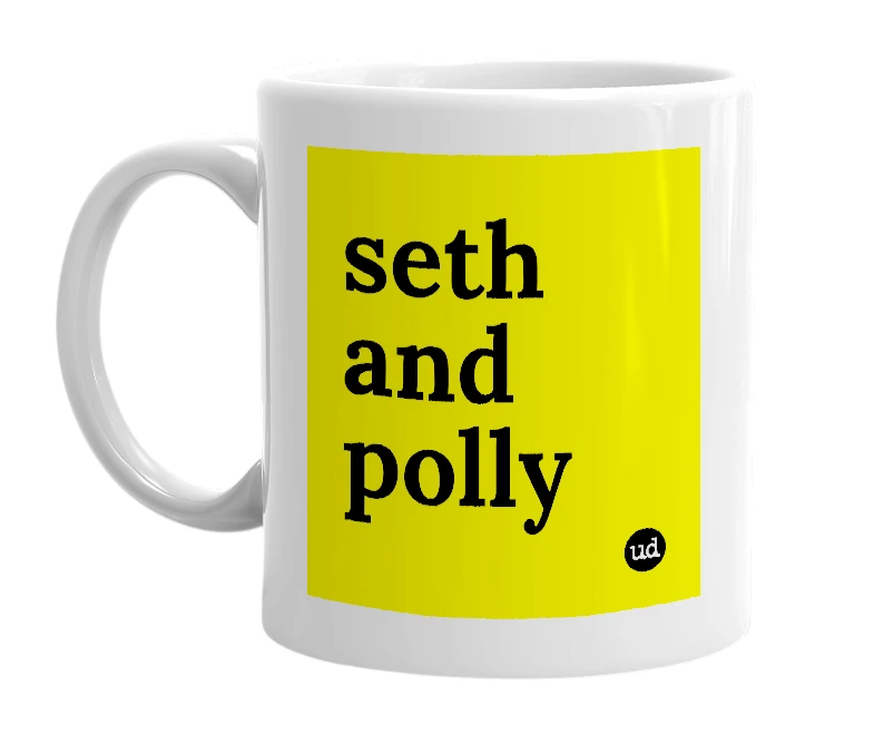 White mug with 'seth and polly' in bold black letters