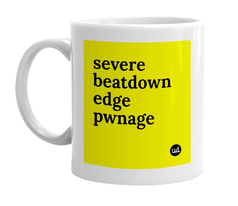 White mug with 'severe beatdown edge pwnage' in bold black letters