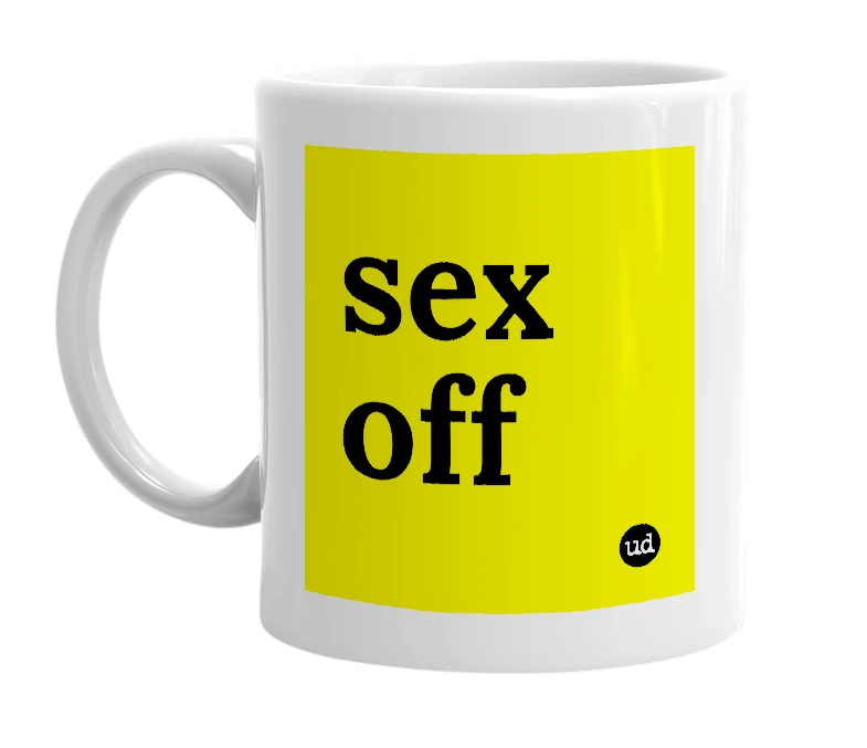 White mug with 'sex off' in bold black letters