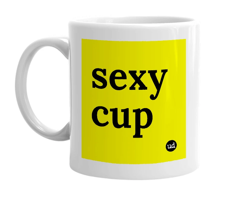 White mug with 'sexy cup' in bold black letters