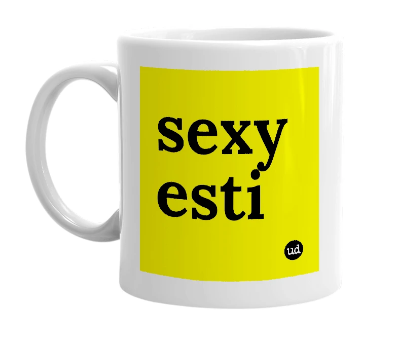 White mug with 'sexy esti' in bold black letters