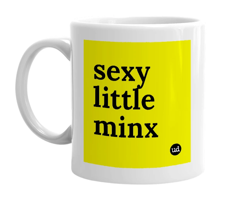 White mug with 'sexy little minx' in bold black letters