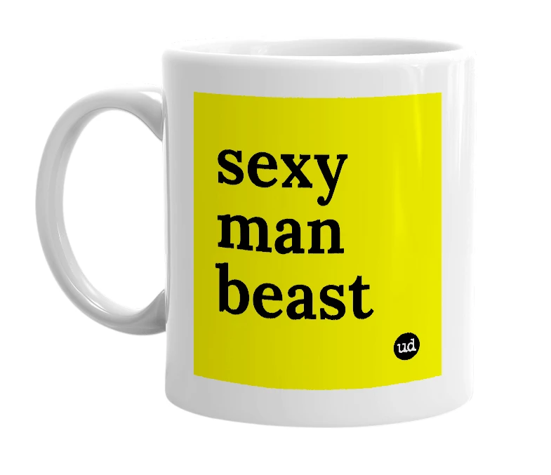 White mug with 'sexy man beast' in bold black letters