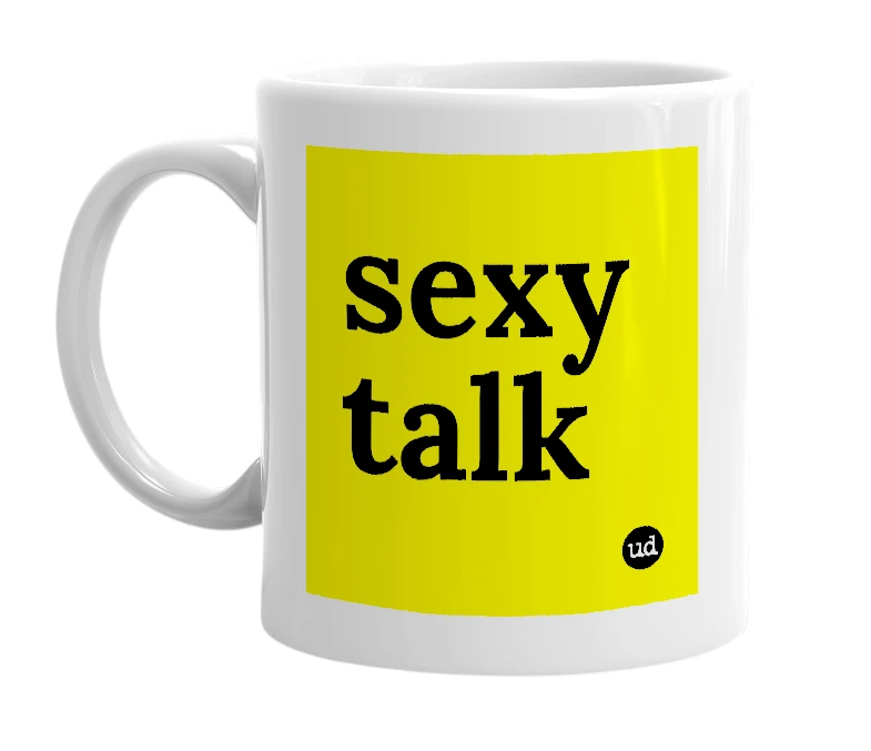 White mug with 'sexy talk' in bold black letters