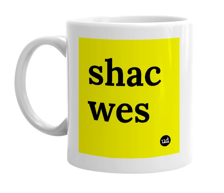 White mug with 'shac wes' in bold black letters