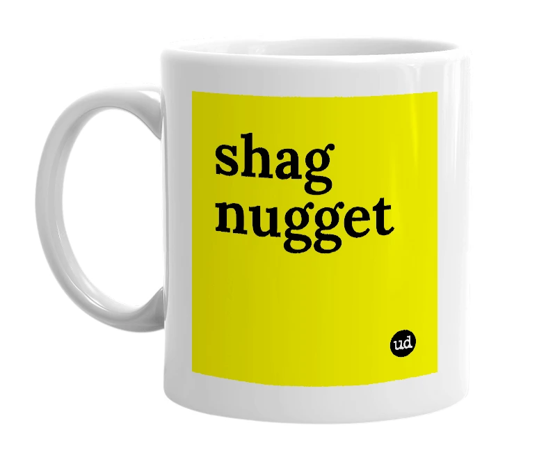 White mug with 'shag nugget' in bold black letters