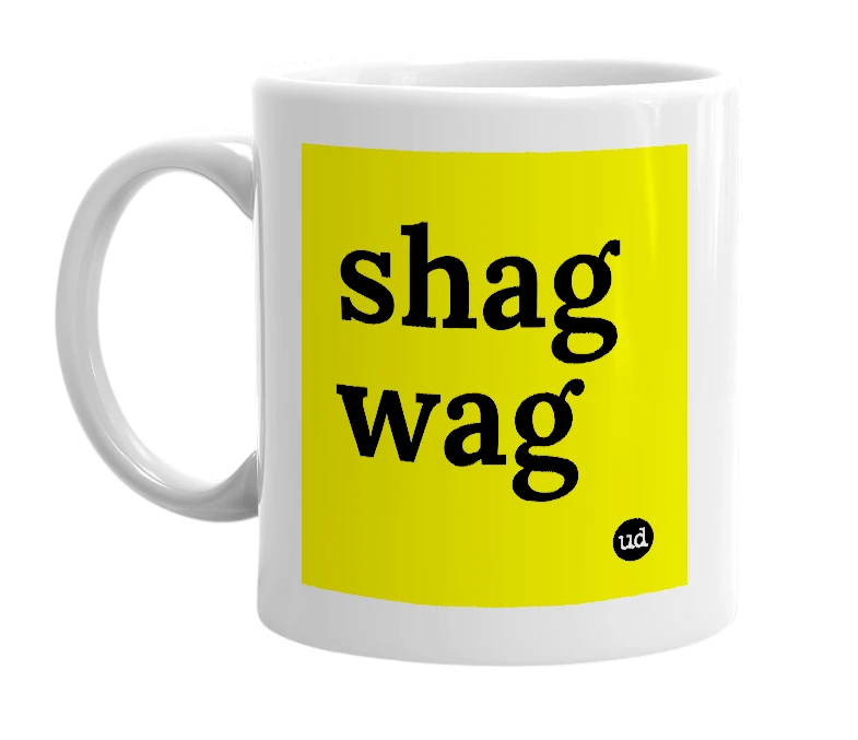 White mug with 'shag wag' in bold black letters