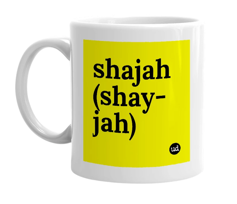White mug with 'shajah (shay-jah)' in bold black letters