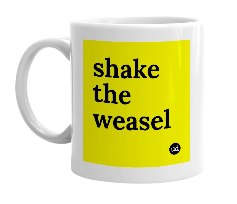 White mug with 'shake the weasel' in bold black letters