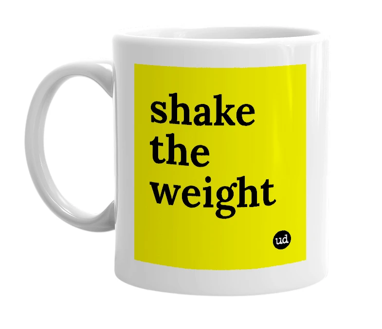 White mug with 'shake the weight' in bold black letters