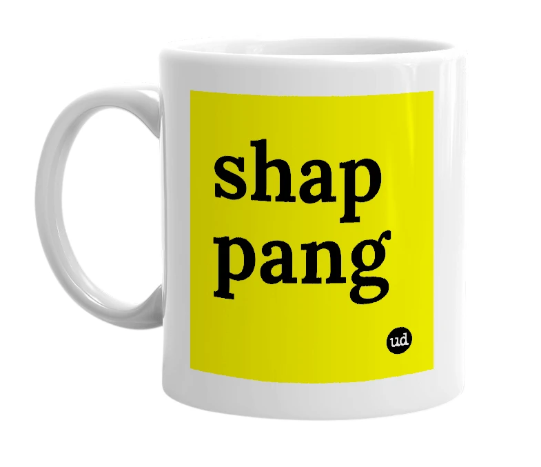 White mug with 'shap pang' in bold black letters