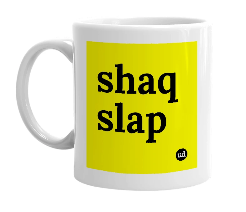 White mug with 'shaq slap' in bold black letters