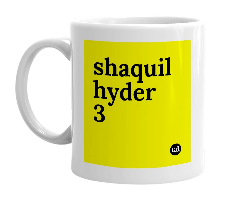 White mug with 'shaquil hyder 3' in bold black letters
