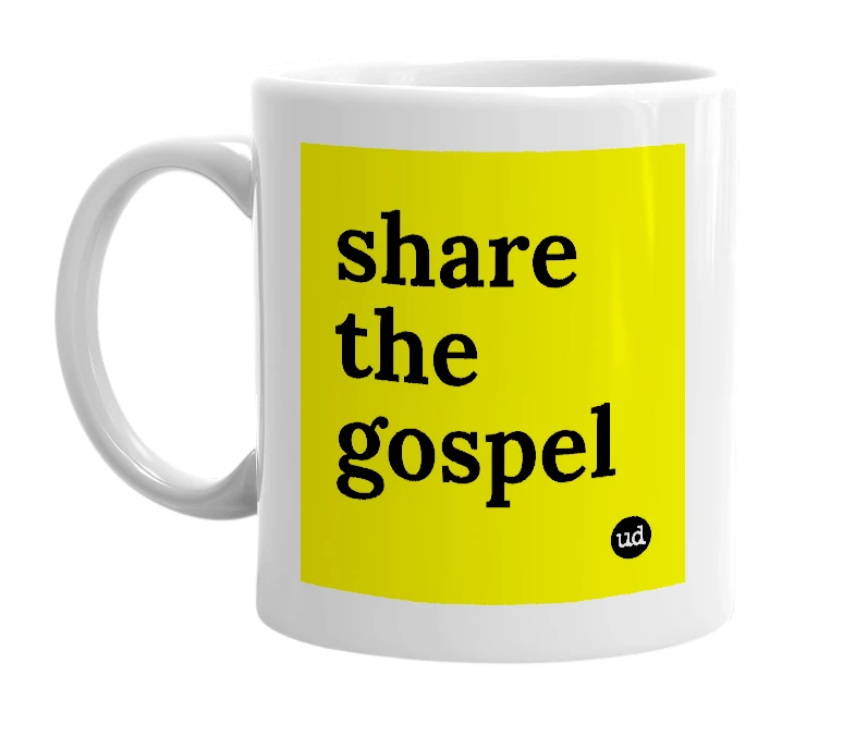 White mug with 'share the gospel' in bold black letters