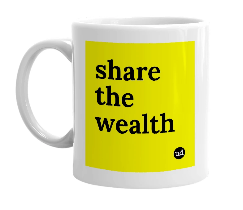 White mug with 'share the wealth' in bold black letters