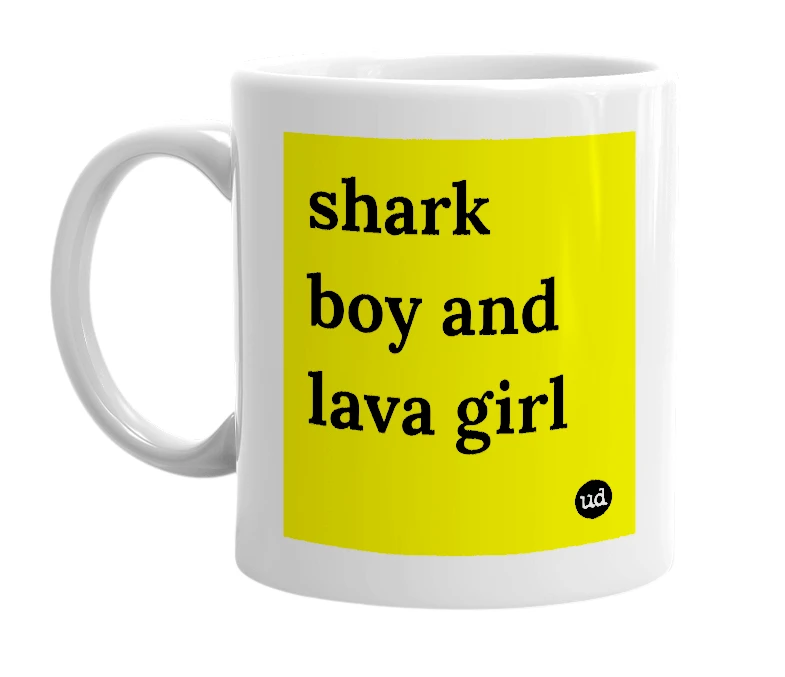 White mug with 'shark boy and lava girl' in bold black letters