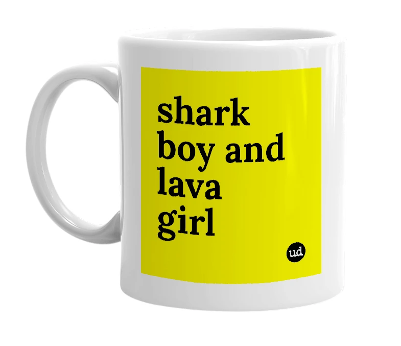 White mug with 'shark boy and lava girl' in bold black letters