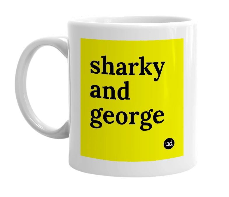 White mug with 'sharky and george' in bold black letters