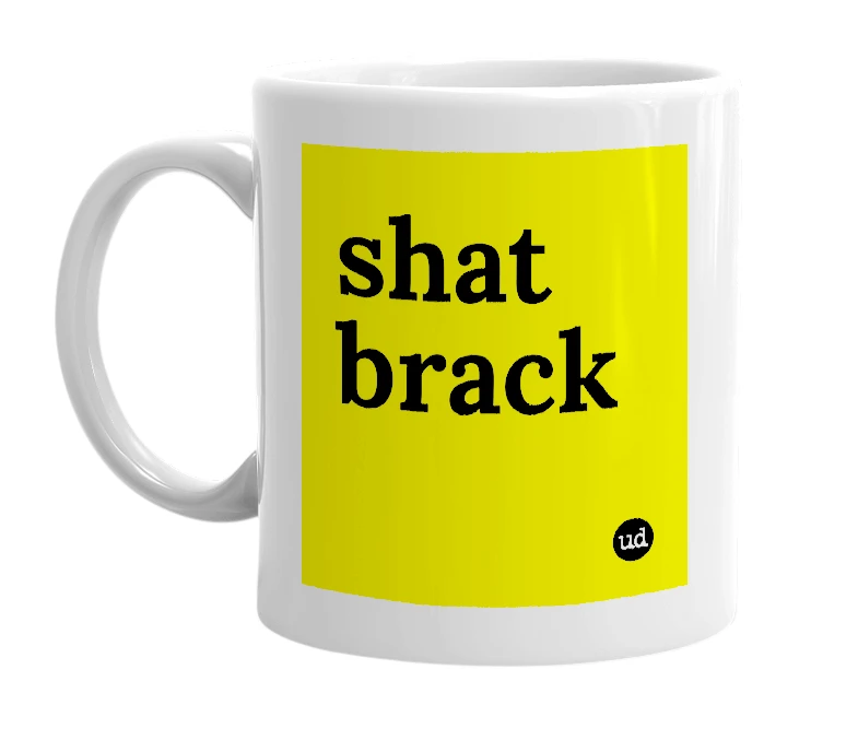 White mug with 'shat brack' in bold black letters