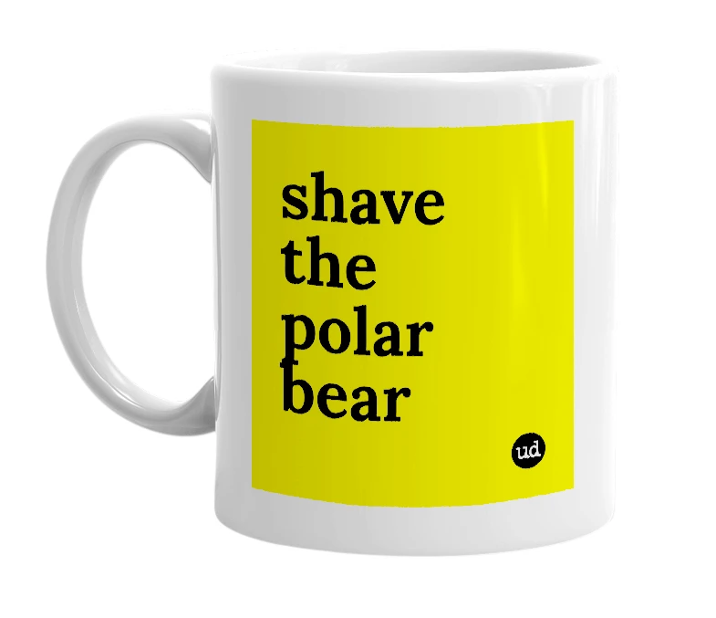White mug with 'shave the polar bear' in bold black letters