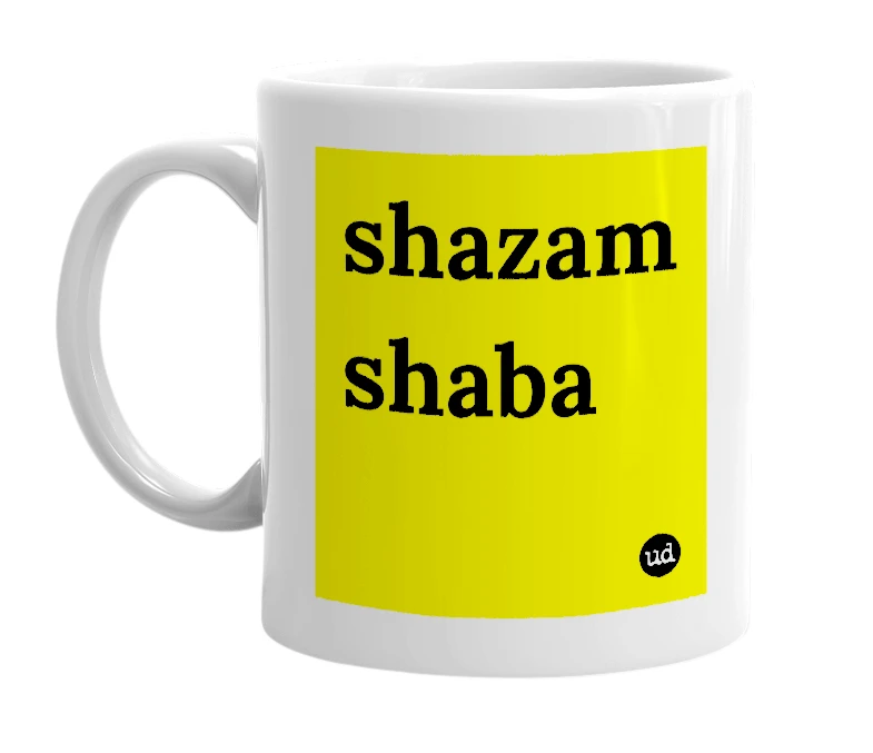 White mug with 'shazam shaba' in bold black letters