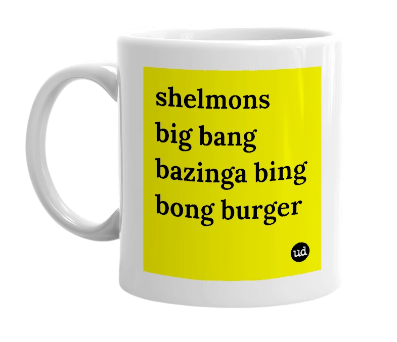 White mug with 'shelmons big bang bazinga bing bong burger' in bold black letters