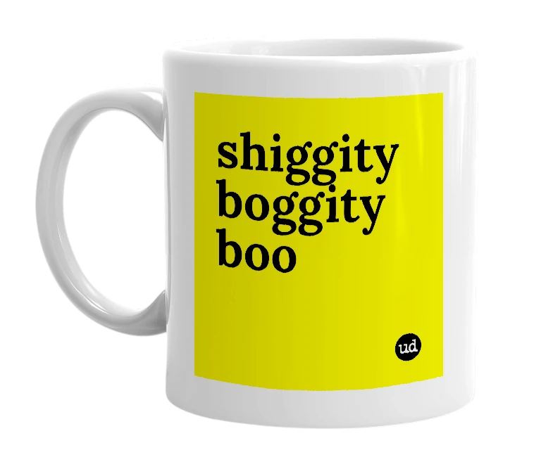 White mug with 'shiggity boggity boo' in bold black letters