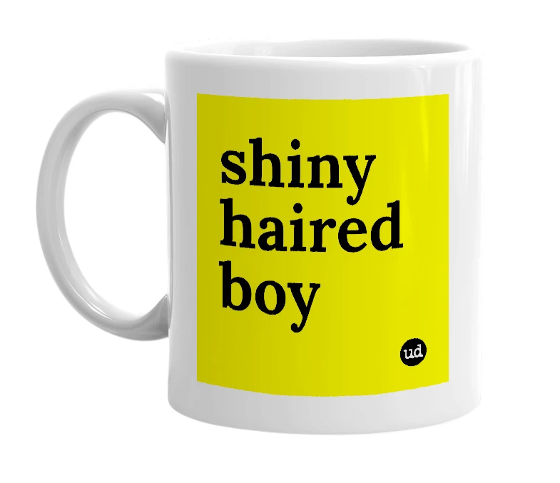 White mug with 'shiny haired boy' in bold black letters