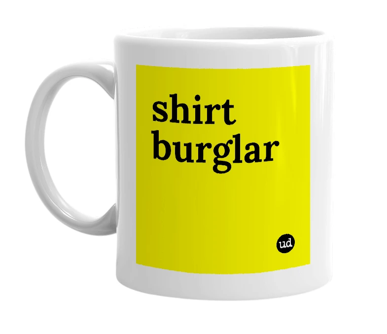 White mug with 'shirt burglar' in bold black letters