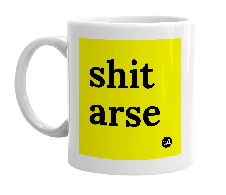 White mug with 'shit arse' in bold black letters